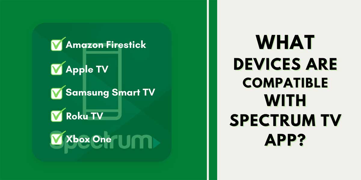 What Devices are Compatible with Spectrum TV App?