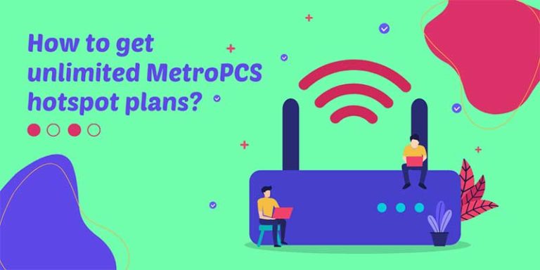 How to Get Unlimited MetroPCS Hotspot Plans 2023?