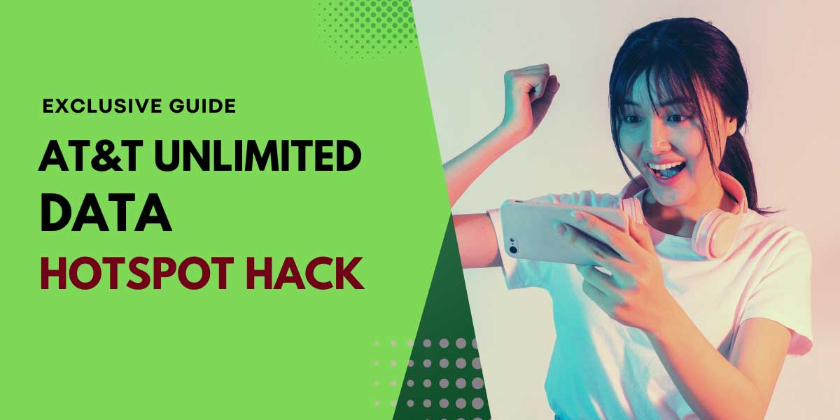 AT&T Unlimited Data Hotspot Hack: Prepaid Free Data Guide