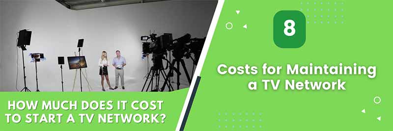 How Much Does It Cost to Start A TV Network? - Costs for Maintaining a TV Network