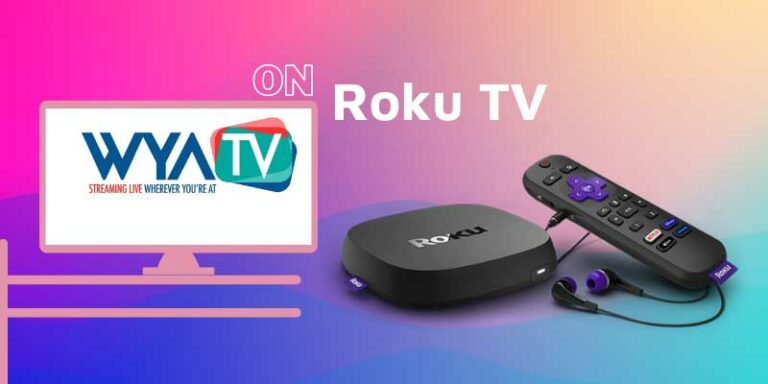 How to Download and Install WYA TV On Roku?