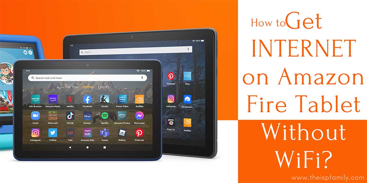How to Get Internet On Amazon Fire Tablet Without WiFi