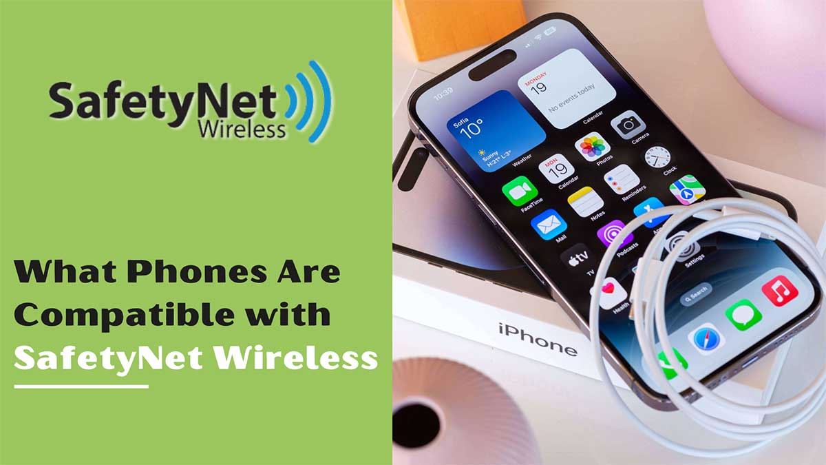 What Phones Are Compatible with SafetyNet Wireless?